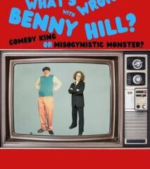 Review: What’s Wrong With Benny Hill?