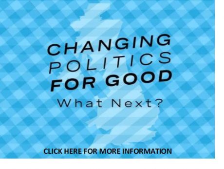 Changing Politics for Good – What Next?